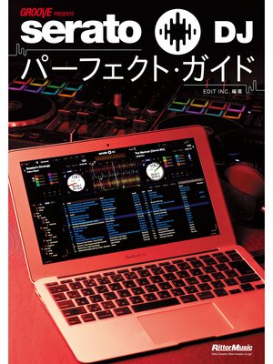 cover image of GROOVE presents　serato DJパーフェクト・ガイド